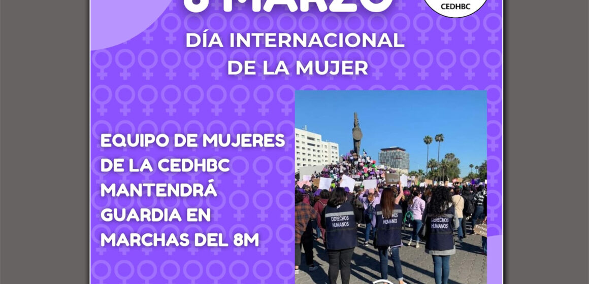 Equipo de mujeres de la CEDHBC mantendrá guardia en marchas del 8M