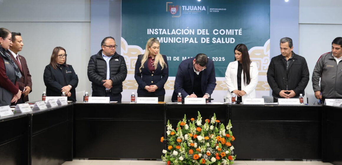 Queda instalado el Comité Municipal de Salud del XXV Ayuntamiento de Tijuana