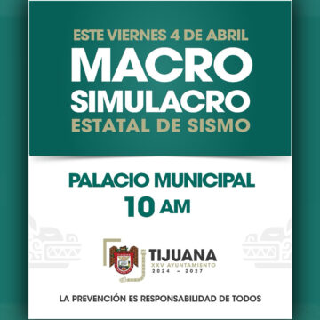nh Se suma Ayuntamiento de Tijuana a Macro Simulacro Estatal de Sismo el viernes 4 de abril a las 10:00 horas