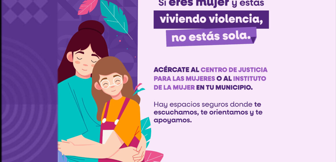 invita gobierno del estado a mujeres a acercarse a CEJUM e INMUJER en casos de violencia