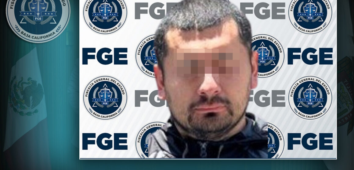 FGE logra vinculación a proceso contra hombre por lesiones calificadas en Tijuana