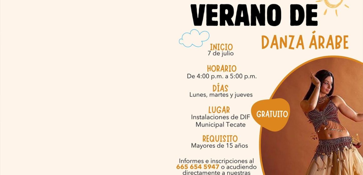 hgd DIF Tecate invita al Curso de Verano de Danza Árabe