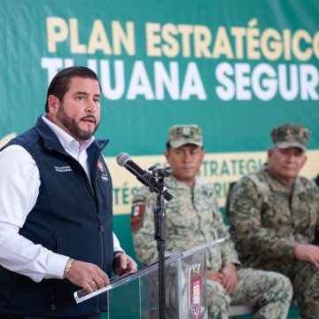g Tijuana refuerza su seguridad con una inversión histórica de 760 millones de pesos