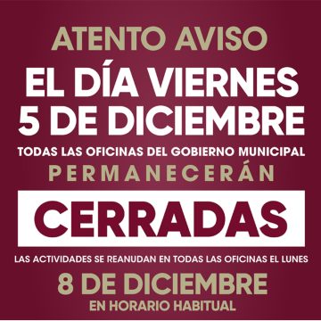 ghfgh Será viernes 5 de diciembre día inhábil para el personal que labora en el Gobierno Municipal