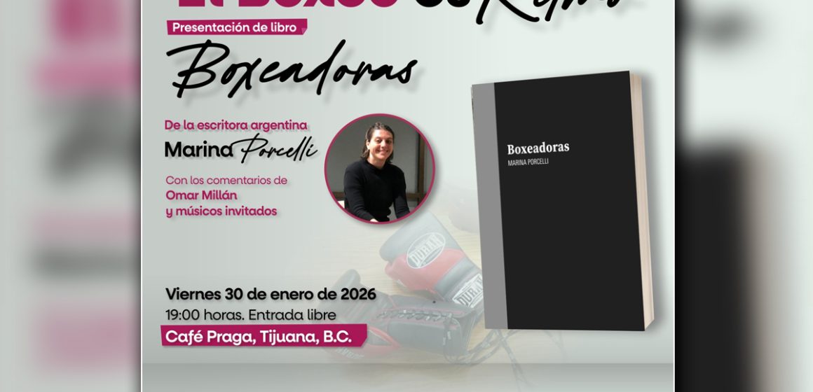 1 Literatura y boxeo se encuentran en Tijuana con la escritora Marina Porcelli
