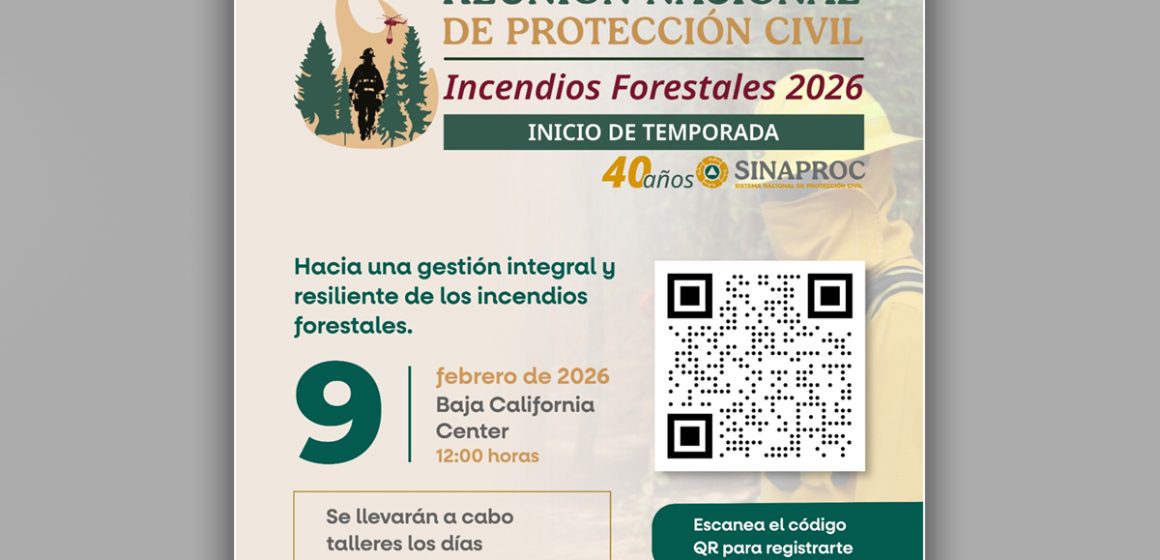 cxvxd BC será sede de la Reunión Nacional de Protección Civil por la temporada de incendios forestales