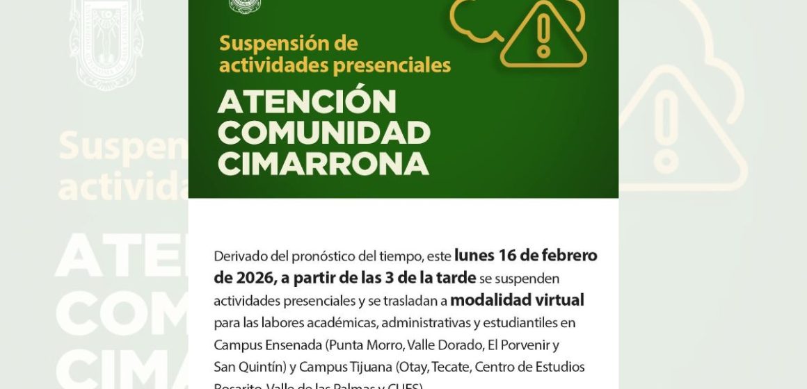 La UABC anunció la suspensión de actividades presenciales en campus de Ensenada y Tijuana debido al pronóstico de lluvias en la región.