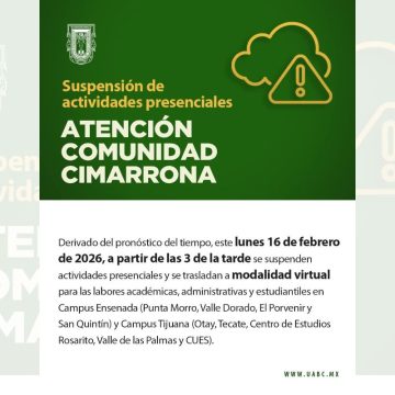 POrtada NDT (2) La UABC anunció la suspensión de actividades presenciales en campus de Ensenada y Tijuana debido al pronóstico de lluvias en la región.