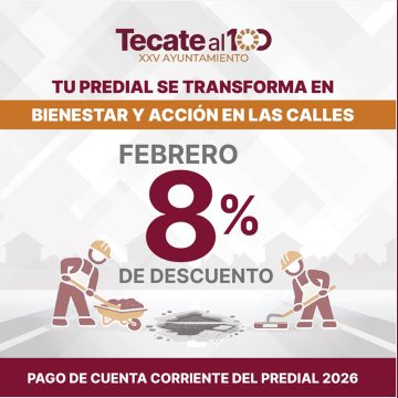 Invita Gobierno de Tecate a aprovechar 8% de descuento en el pago del predial durante febrero