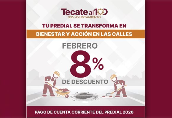 Invita Gobierno de Tecate a aprovechar 8% de descuento en el pago del predial durante febrero