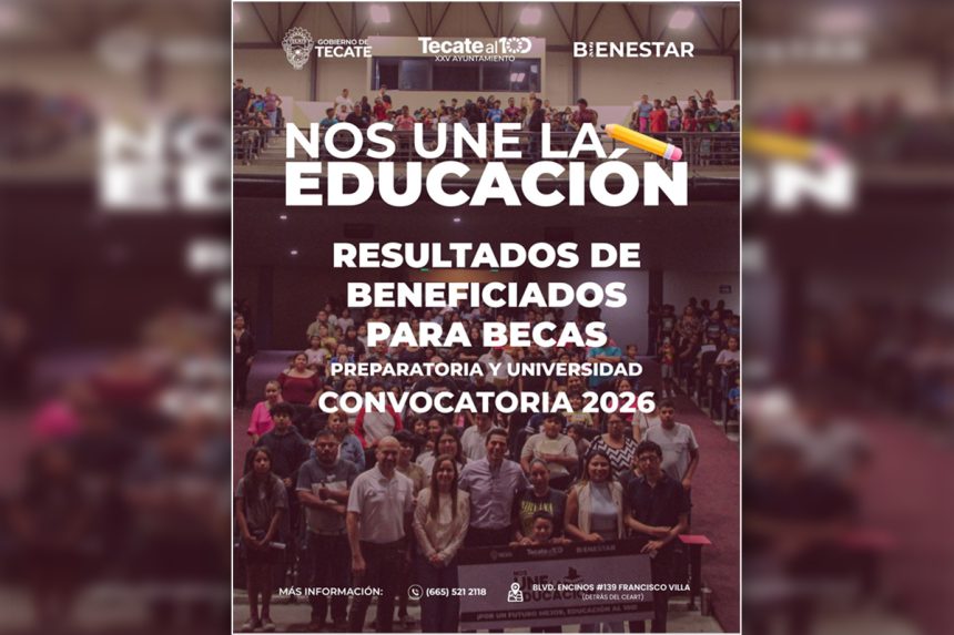 Tecate anuncia a los beneficiarios de la segunda etapa de becas municipales