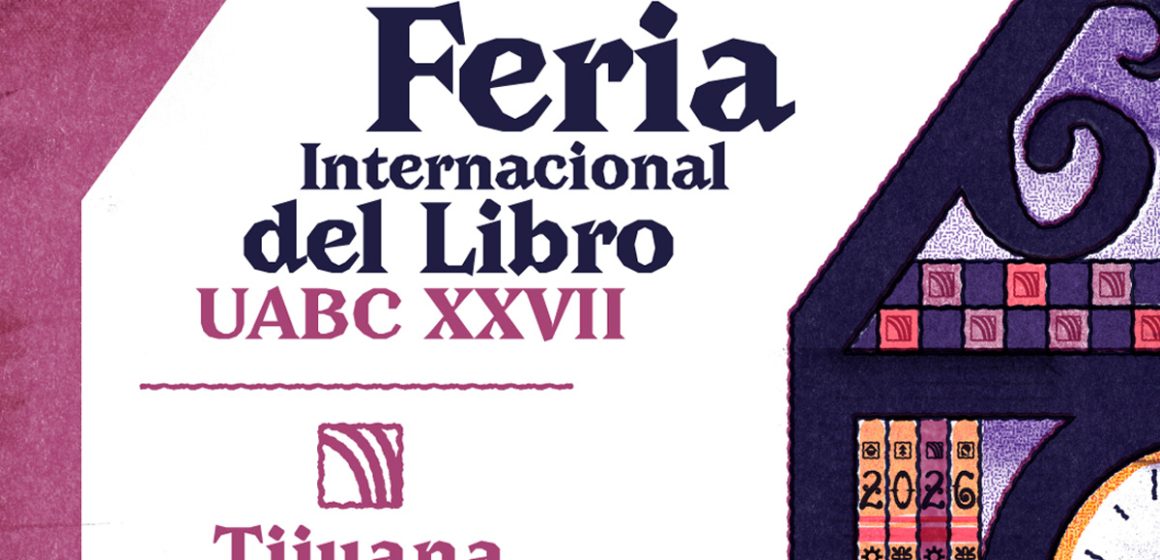 Anuncian la XXVII Feria Internacional del Libro UABC en Tijuana