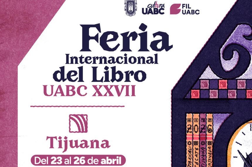 Anuncian la XXVII Feria Internacional del Libro UABC en Tijuana
