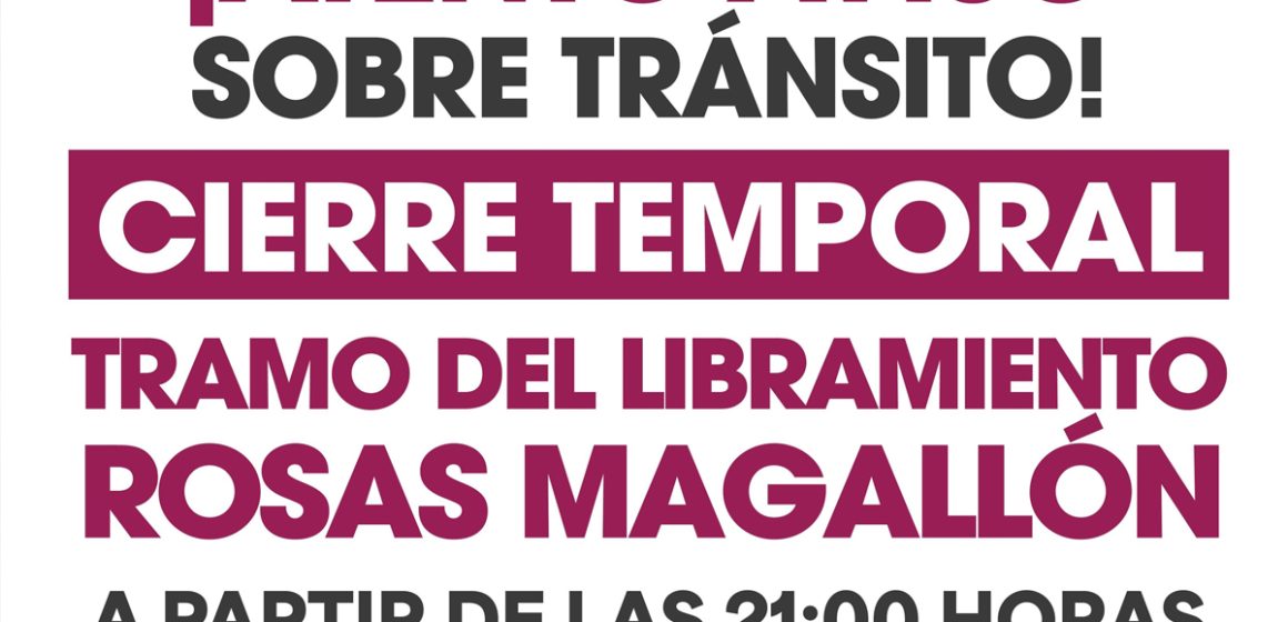 Cierre nocturno en Libramiento Rosas Magallón por obras de puente