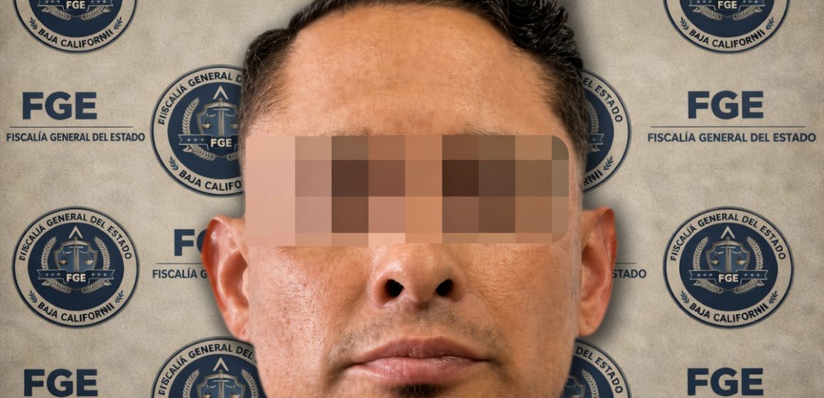 Desapareció a una persona en Rosarito y permanecerá en prisión preventiva