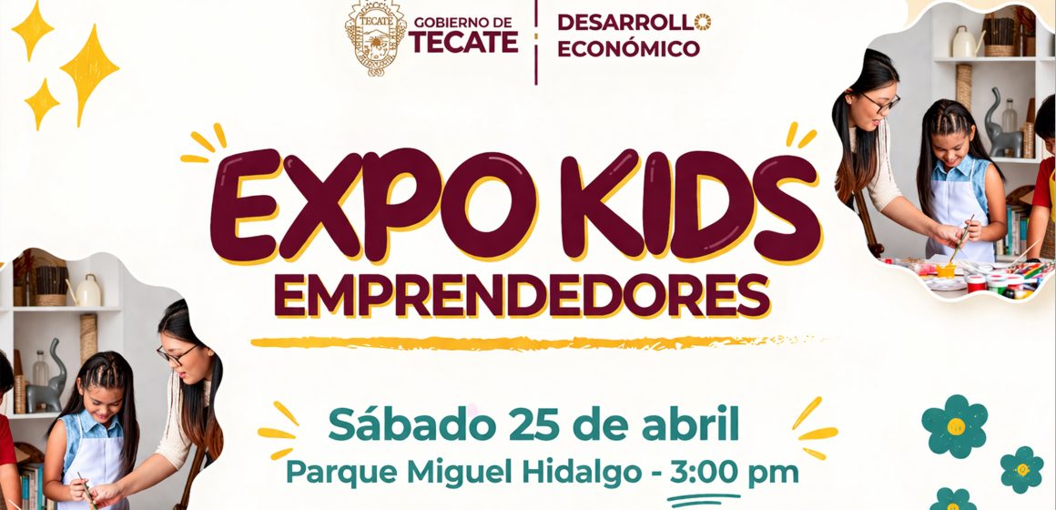 Gobierno de Tecate impulsa el talento infantil con “Expo Kids Emprendedores”