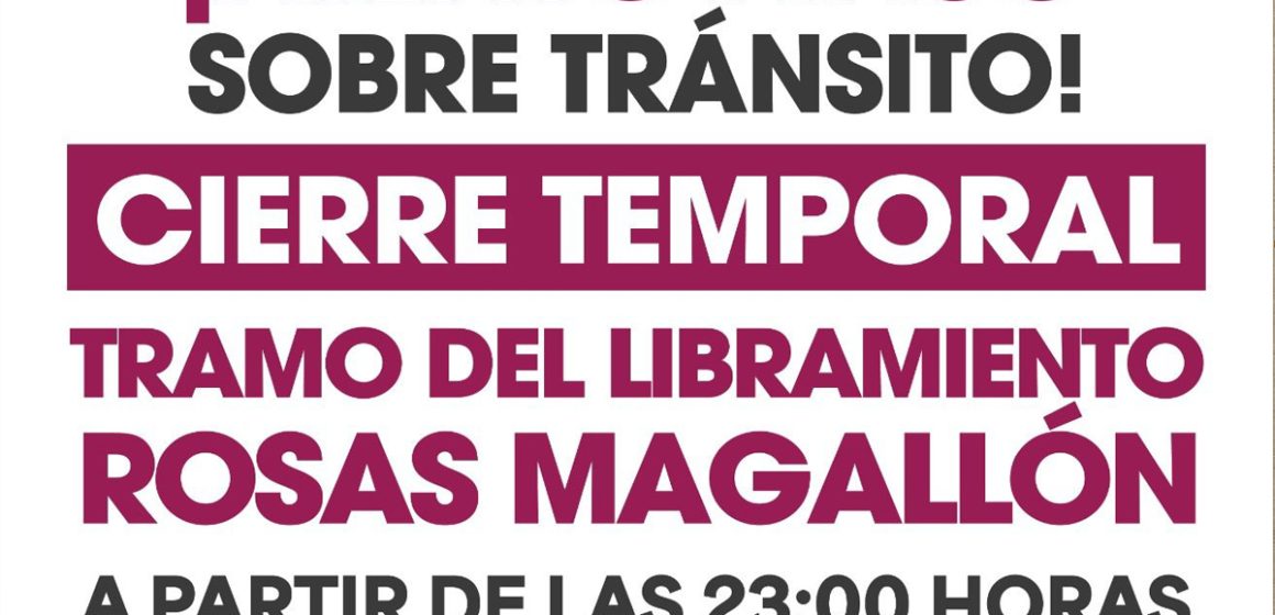 Cierre temporal en Rosas Magallón por instalación de puente peatonal