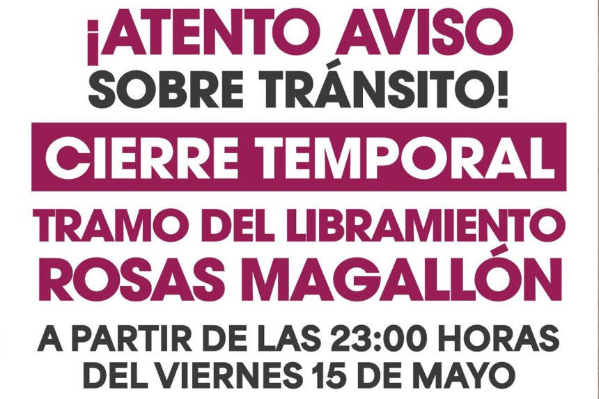 Cierre temporal en Rosas Magallón por instalación de puente peatonal