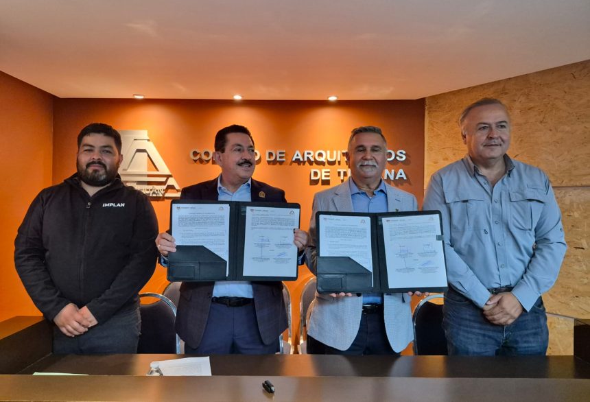 Colegio de Arquitectos e IMPLAN unen fuerzas para ordenar el crecimiento de Tijuana