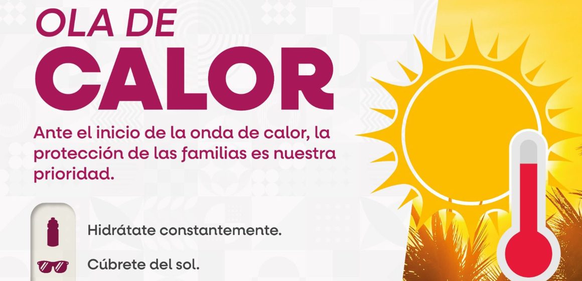 Inicia ola de calor; alertan por temperaturas extremas